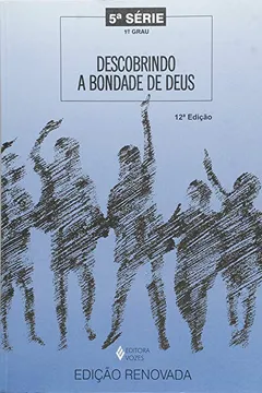 Livro Os Encontros Geram Vida - 5ª Série. Coleção Descobrindo a Bondade de Deus - Resumo, Resenha, PDF, etc.