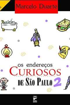 Livro Os Endereços Curiosos de São Paulo 2 - Resumo, Resenha, PDF, etc.