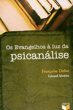 Livro Os Evangelhos a Luz da Psicanalise - Resumo, Resenha, PDF, etc.