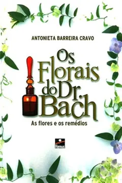 Livro Os Florais do Dr. Bach - Resumo, Resenha, PDF, etc.