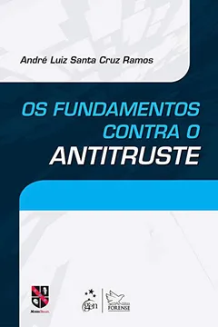 Livro Os Fundamentos Contra o Antitruste - Resumo, Resenha, PDF, etc.