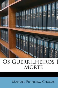 Livro OS Guerrilheiros Da Morte - Resumo, Resenha, PDF, etc.
