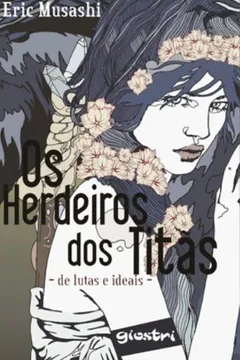 Livro Os Herdeiros dos Titãs. De Lutas e Ideais - Resumo, Resenha, PDF, etc.