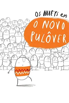 Livro Os Hueys Em O Novo Pulôver - Resumo, Resenha, PDF, etc.