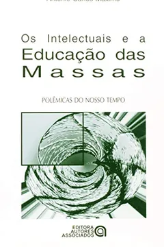 Livro Os Intelectuais e a Educação das Massas - Resumo, Resenha, PDF, etc.