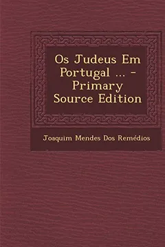 Livro OS Judeus Em Portugal ... - Primary Source Edition - Resumo, Resenha, PDF, etc.