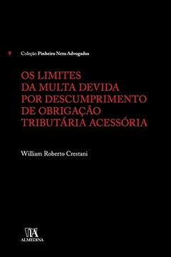 Livro Os Limites da Multa Devida por Descumprimento de Obrigação Tributária Acessória - Resumo, Resenha, PDF, etc.