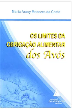 Livro Os Limites da Obrigação Alimentar dos Avós - Resumo, Resenha, PDF, etc.