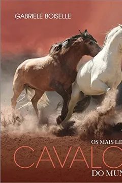 Livro Os Mais Lindos Cavalos do Mundo - Resumo, Resenha, PDF, etc.