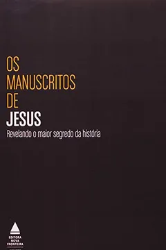Livro Os Manuscritos De Jesus - Resumo, Resenha, PDF, etc.
