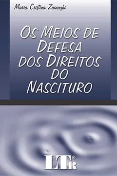 Livro Os Meios de Defesa dos Direitos do Nascituro - Resumo, Resenha, PDF, etc.