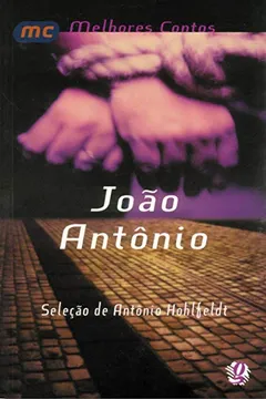 Livro Os Melhores Contos de João Antônio - Resumo, Resenha, PDF, etc.