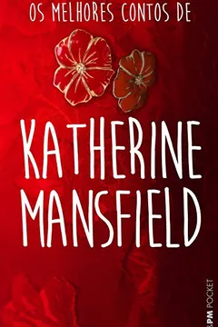 Livro Os Melhores Contos de Katherine Mansfield - Resumo, Resenha, PDF, etc.