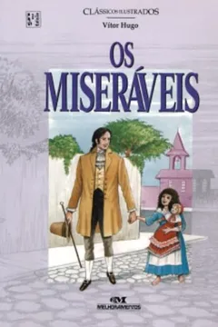 Livro Os Miseraveis - Coleção Clássicos Ilustrados - Resumo, Resenha, PDF, etc.