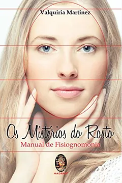 Livro Os Misterios Do Rosto. Manual De Fisiognomonia - Resumo, Resenha, PDF, etc.
