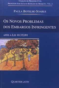 Livro Os Novos Problemas Dos Embargos Infringentes - Coleção Processo Civil - Resumo, Resenha, PDF, etc.