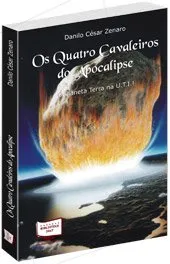 Livro Os Quatro Cavaleiros Do Apocalipse - O Planeta Terra Na U.T.I.! - Resumo, Resenha, PDF, etc.