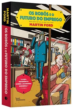 Livro Os robôs e o futuro do emprego - Resumo, Resenha, PDF, etc.