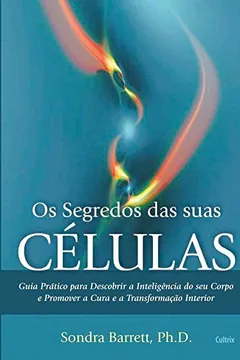 Livro Os Segredos Das Suas Células - Resumo, Resenha, PDF, etc.