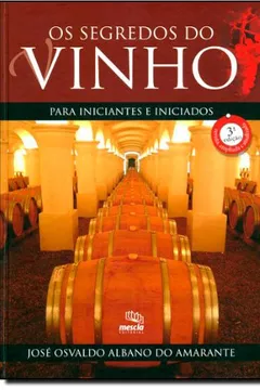 Livro Os Segredos do Vinho Para Iniciantes e Iniciados - Resumo, Resenha, PDF, etc.