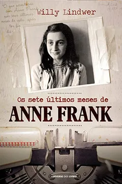 Livro Os Sete Últimos Meses de Anne Frank - Resumo, Resenha, PDF, etc.