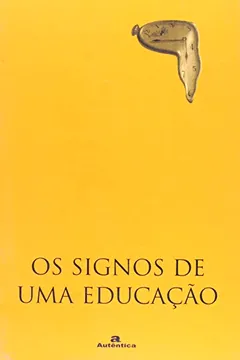 Livro Os Signos De Uma Educação - Resumo, Resenha, PDF, etc.