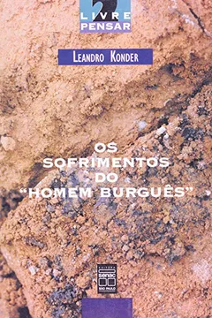 Livro Os Sofrimentos Do Homem Burguês - Resumo, Resenha, PDF, etc.