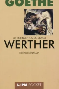 Livro Os Sofrimentos Do Jovem Werther - Coleção L&PM Pocket - Resumo, Resenha, PDF, etc.