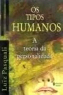 Livro Os Tipos Humanos. A Teoria Da Personalidade - Resumo, Resenha, PDF, etc.