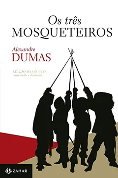 Livro Os Três Mosqueteiros - Coleção Clássicos Zahar - Resumo, Resenha, PDF, etc.