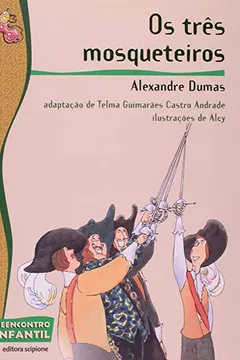 Livro Os Três Mosqueteiros - Coleção Reencontro Infantil - Resumo, Resenha, PDF, etc.