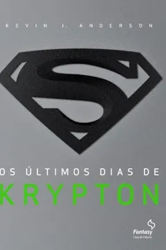 Livro Os Últimos Dias de Krypton - Resumo, Resenha, PDF, etc.