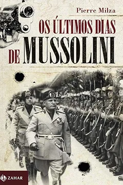 Livro Os Últimos Dias De Mussolini - Resumo, Resenha, PDF, etc.