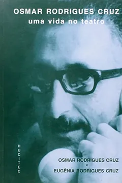 Livro Osmar Rodrigues Cruz. Uma Vida no Teatro - Resumo, Resenha, PDF, etc.