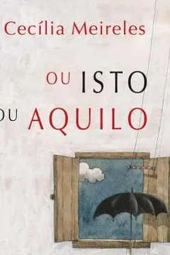 Livro Ou Isto Ou Aquilo (Em Portugues Do Brasil) - Resumo, Resenha, PDF, etc.