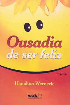 Livro Ousadia De Ser Feliz - Resumo, Resenha, PDF, etc.
