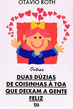 Capa do livro Outras Duas Dúzias De Coisinhas À-Toa Que Deixam A Gente Feliz