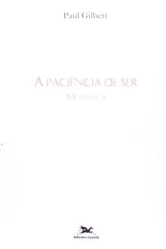 Livro Paciência De Ser - Resumo, Resenha, PDF, etc.