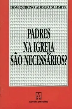 Livro Padres Na Igreja São Necessarios? - Resumo, Resenha, PDF, etc.