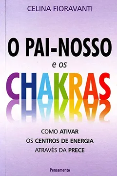 Livro Pai Nosso e os Chakras - Resumo, Resenha, PDF, etc.