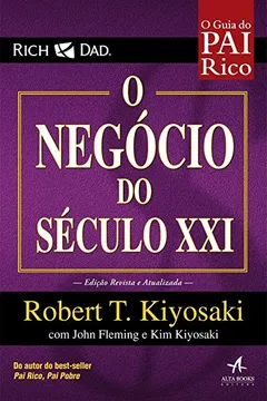 Livro Pai Rico. O Negócio do Século XXI - Resumo, Resenha, PDF, etc.
