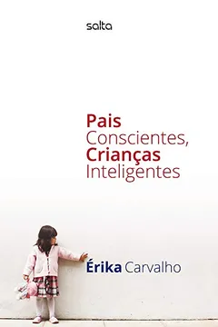 Livro Pais Conscientes, Crianças Inteligentes - Resumo, Resenha, PDF, etc.