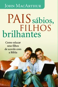Livro Pais Sábios, Filhos Brilhantes - Resumo, Resenha, PDF, etc.