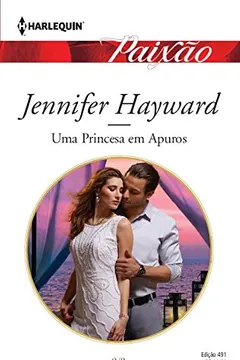 Livro Paixão 491. Uma Princesa em Apuros - Resumo, Resenha, PDF, etc.