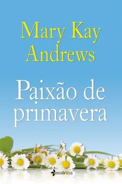 Livro Paixão de Primavera - Resumo, Resenha, PDF, etc.