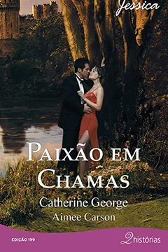 Livro Paixão Em Chamas - Coleção Harlequin Jessica. Número 199 - Resumo, Resenha, PDF, etc.