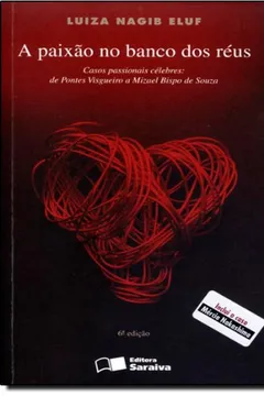 Livro Paixao No Banco Dos Reus, A - Casos Passionais Celebre - Resumo, Resenha, PDF, etc.