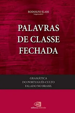 Livro Palavras de Classe Fechada. Gramática do Português Culto Falado no Brasil - Volume 4 - Resumo, Resenha, PDF, etc.