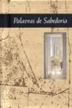 Livro Palavras De Sabedoria - Resumo, Resenha, PDF, etc.