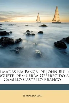 Livro Palmadas Na Pana de John Bull: Foguete de Guerra Offerecido a Camillo Castello Branco - Resumo, Resenha, PDF, etc.